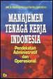 Manajemen Tenaga Kerja Indonesia Pendekatan Administratif dan Operasional 