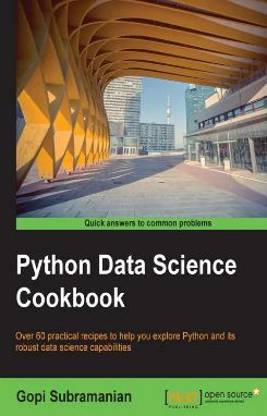 Python data science cookbook : over 60 practical recipes to help you explore python and its robust data science capabilities