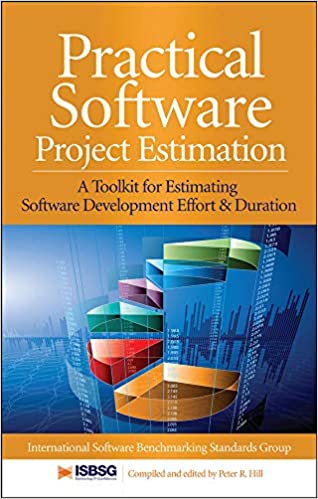 Practical software project estimation : a toolkit for estimating software development effort & duration