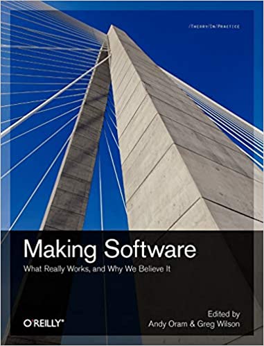 Making software : what really works, and why we believe it