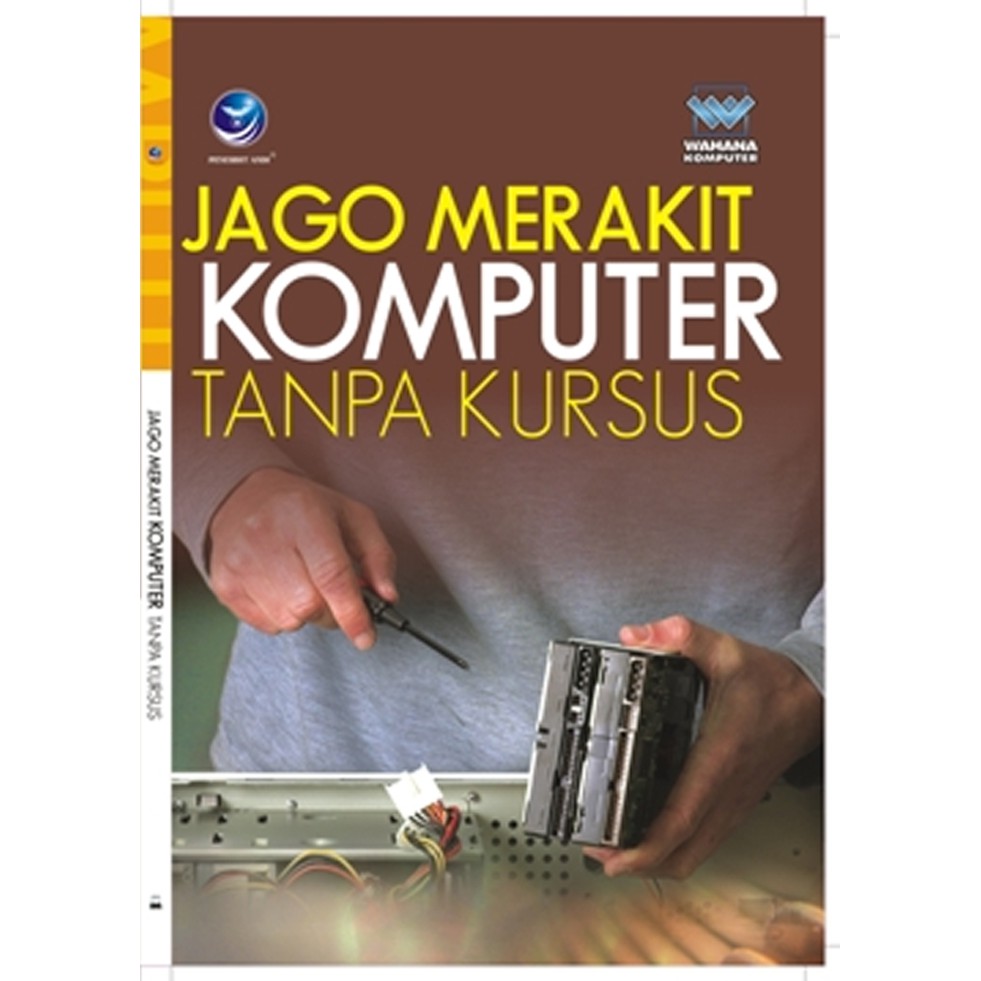 Jago merakit komputer tanpa kursus