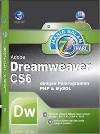 Mahir dalam 7 hari adobe dreamweaver cs6 dengan pemrograman PHP & MySQL