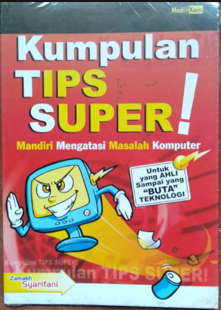 Kumpulan tips super : Mandiri mengatasi masalah komputer