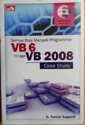 Semua bisa menjadi programmer VB6 hingga VB 2008 case study