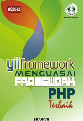 Yii framework : Menguasai framework PHP terbaik