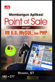 Membangun aplikasi point of sale dengan VB 6.0, MySQL, dan PHP