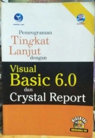 Pemrograman tingkat lanjut dengan visual basic 6.0 dan crystal report