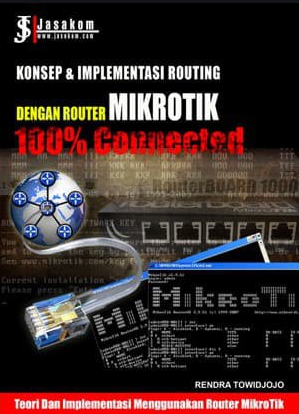 Konsep & implementasi routing dengan router mikrotik 100% connected