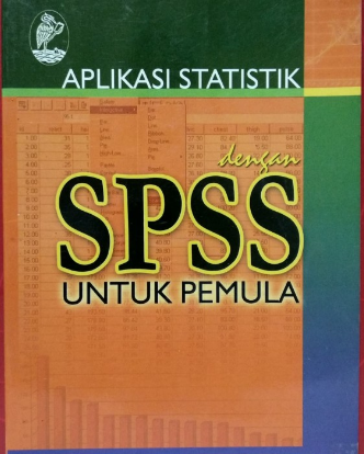 Aplikasi statistik dengan SPSS untuk pemula