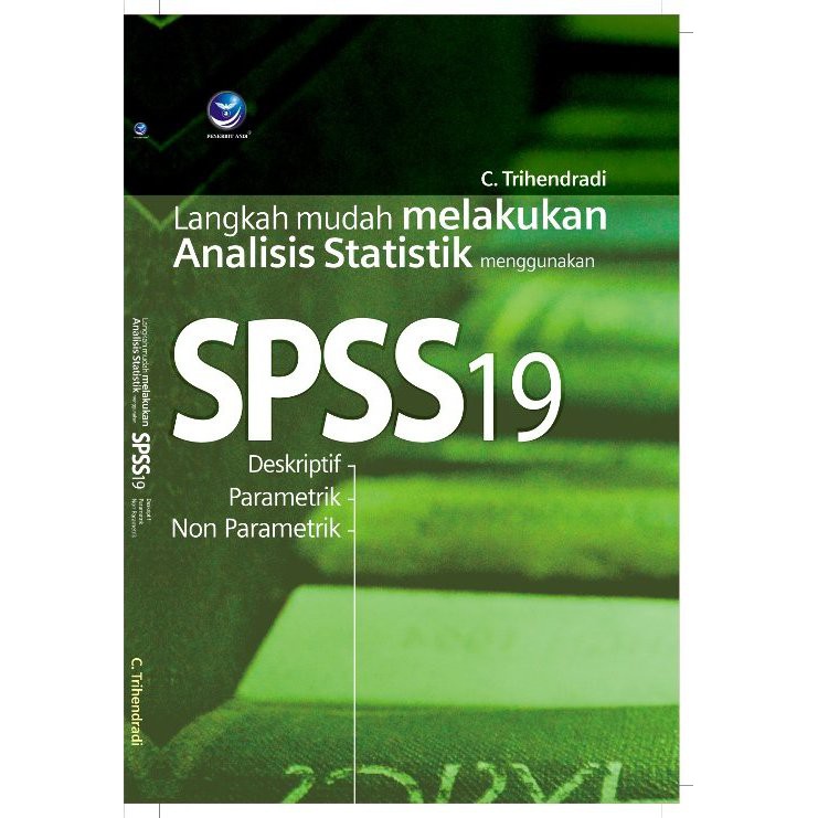 Langkah mudah melakukan analisis statistik menggunakan spss 19