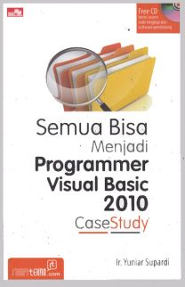 Semua bisa menjadi programmer visual basic 2010 case study