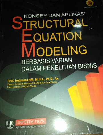 Konsep dan aplikasi structural equation modeling berbasis varian dalam penelitian bisnis