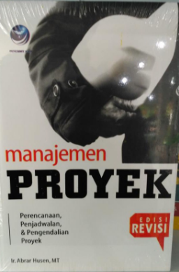 Manajemen proyek : perencanaan, penjadwalan, dan pengendalian proyek