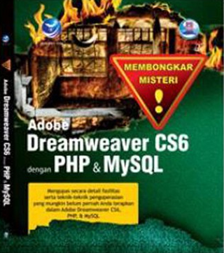 Membongkar misteri adobe dreamweaver cs6 dengan php & mysql