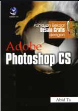 Panduan belajar desain grafis dengan adobe photoshop cs