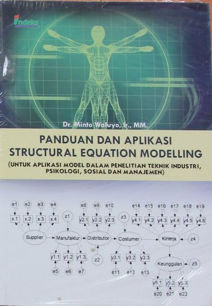 Panduan dan aplikasi structural equation modelling ( untuk aplikasi model dalam penelitian sosial manajemen)