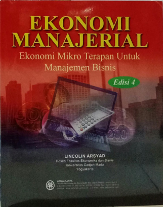 Ekonomi manajerial : ekonomi mikro terapan manajemen bisnis