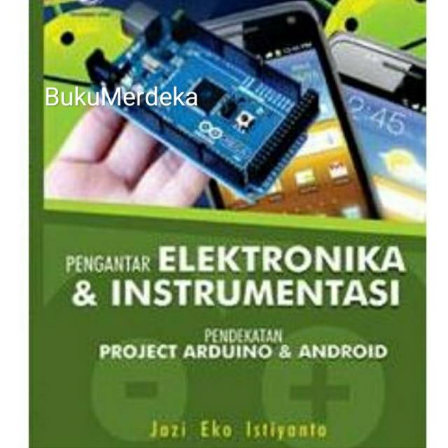 Pengantar elektronika & instrumentasi pendekatan project arduino & android