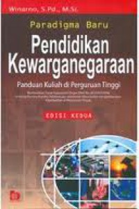 Paradigma baru pendidikan kewarganegaraan : panduan kuliah di perguruan tinggi