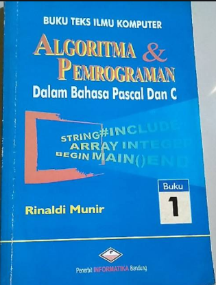 Buku teks ilmu komputer algoritma & pemrograman : dalam bahasa pascal dan c buku 1