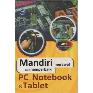 Mandiri merawat dan memperbaiki pc, notebook & tablet