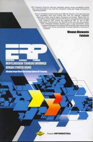 Erp menyelaraskan teknologi informasi dengan strategi bisnis