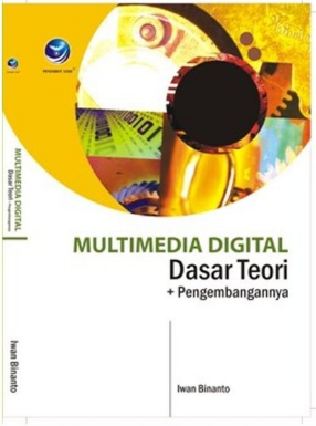 Multimedia digital: dasar teori dan pengembangannya