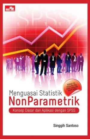 Menguasai statistik nonparametrik konsep dasar dan aplikasi dengan spss