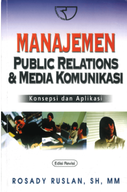 Manajemen public relations & media komunikasi konsepsi dan aplikasi