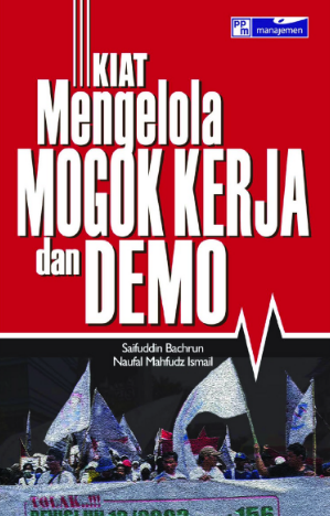 Kiat mengelola mogok kerja dan demo