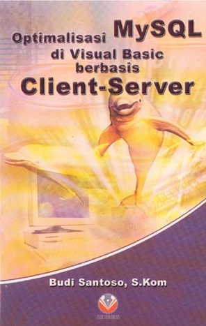 Optimalisasi mysql di visual basic berbasis client-server