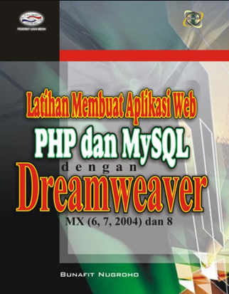 Latihan membuat aplikasi web php dan mysql dengan dreamweaver MX (6, 7, 2004) dan 8