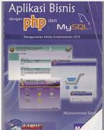 Aplikasi bisnis dengan php dan mysql : menggunakan adobe dreamweaver cs6