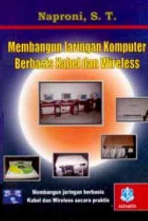 Membangun jaringan komputer berbasis kabel dan wireless