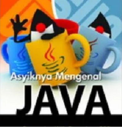 Asyiknya mengenal JAVA  pengenalan JAVA, dasar-dasar OOP JAVA mobile, Database