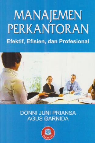 Manajemen perkantoran : efektif, efisien, dan profesional