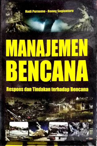 Manajemen bencana : respons dan tindakan terhadap bencana