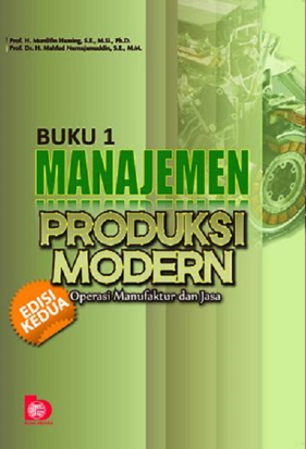 Buku 1 manajemen produksi modern : operasi manufaktur dan jasa-buku 1