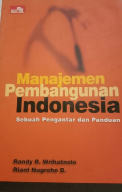 Manajemen pembangunan Indonesia : sebuah pengantar dan pandu