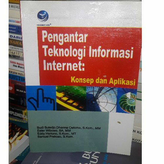 Pengantar teknologi informasi internet : konsep dan aplikasi