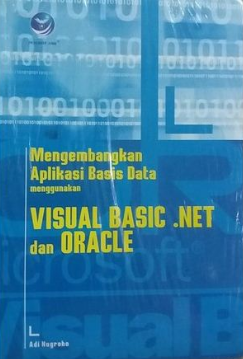 Mengembangkan Aplikasi Basis data menggunakan Visual Basic. Net dan Oracle