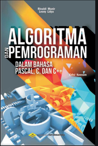 Algoritma dan pemrograman dalam bahasa pascal, C, dan C++ edisi keenam