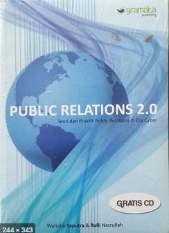 Public relation 2.0 Teori dan praktik public relation di era Cyber