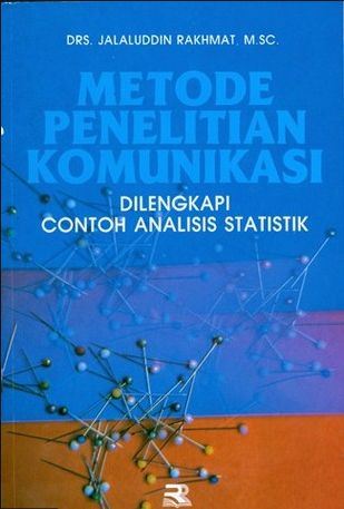 Metode penelitian komunikasi : dilengkapi contoh analisis statistik