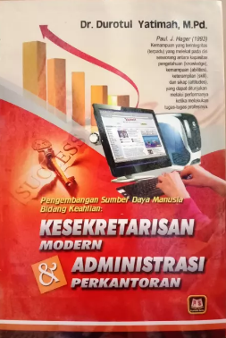 Kesekretarisan modern dan administrasi perkantoran : pengembangan sumber daya manusia bidang keahlian