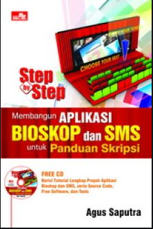 Step by step membangun aplikasi bioskop dan sms untuk panduan skripsi