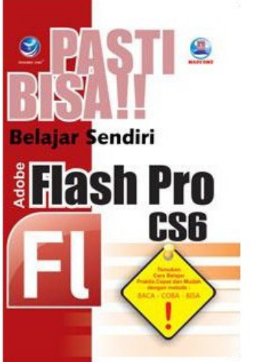 Pasti bisa belajar sendiri adobe flash pro cs6