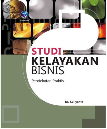 Studi kelayakan bisnis pendekatan praktis