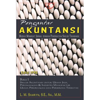Pengantar akuntansi : mudah membuat jurnal dengan pendekatan siklus transaksi