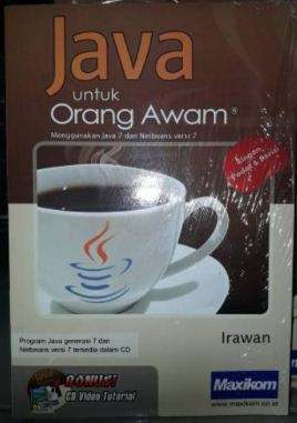Java untuk orang awam menggunakan java 7 dan Netbeans versi 7